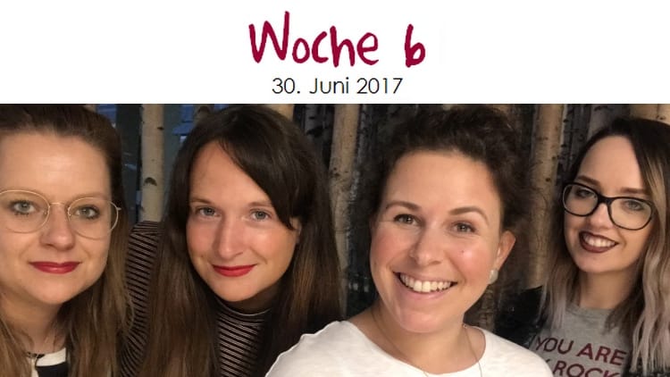 Für Maria, Janna, Angy und Ricarda startet jetzt die siebte Woche.