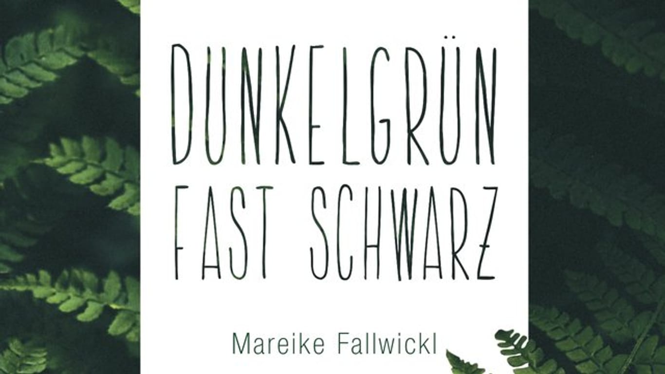 "Dunkelgrün fast schwarz" von Mareike Fallwickl.