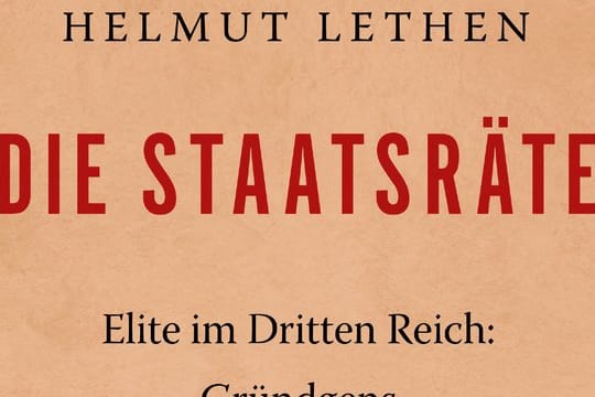 Das Cover des Buches "Die Staatsräte: Elite im Dritten Reich: Gründgens, Furtwängler, Sauerbruch, Schmitt" von Helmut Lethen.