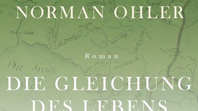 Das Cover des Buches "Die Gleichung des Lebens" von Norman Ohler.