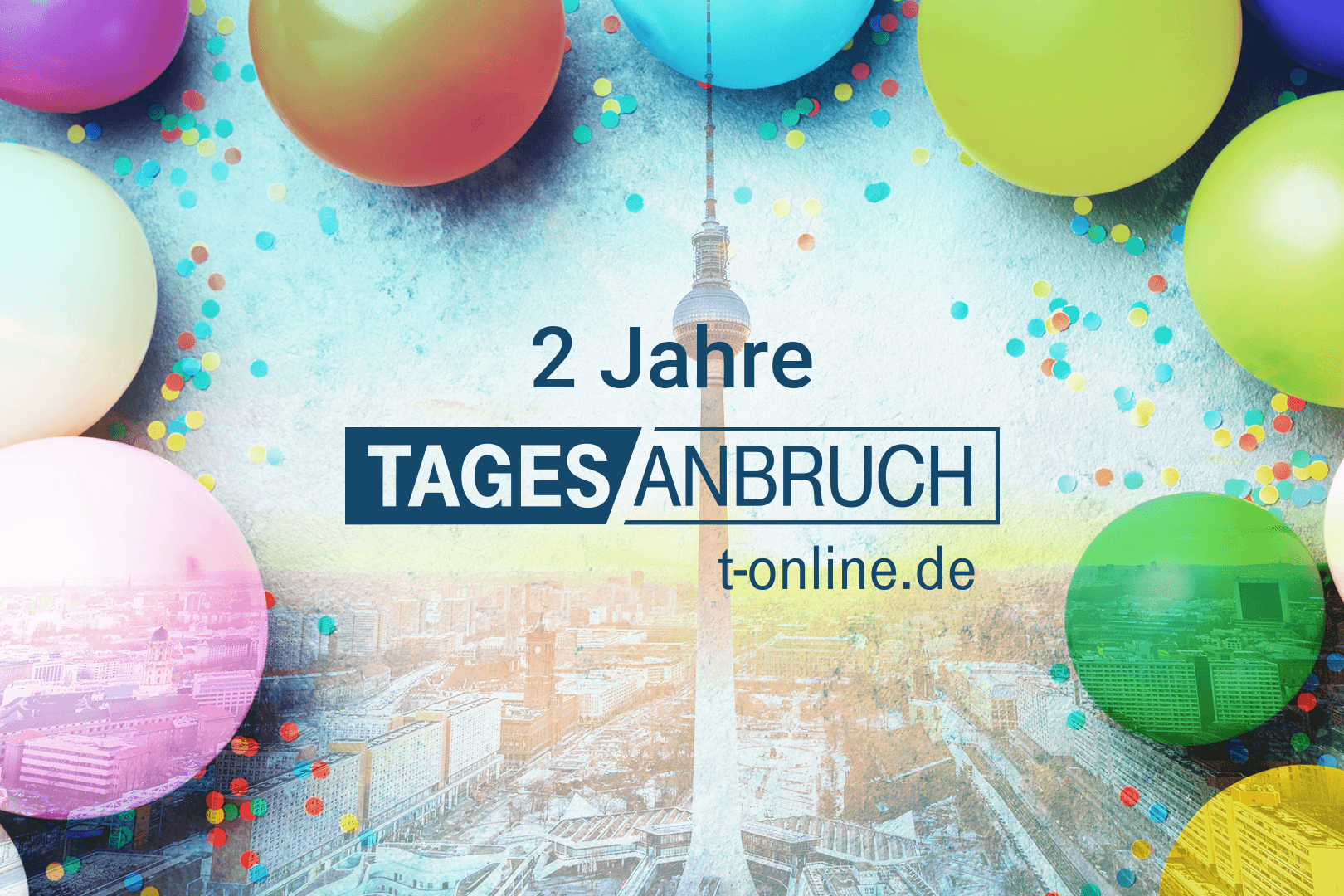 Bunte Ballons vor dem Wahrzeichen der Hauptstadt: Gratulieren Sie dem t-online.de-Morgennewsletter Tagesanbruch zum zweiten Geburtstag.