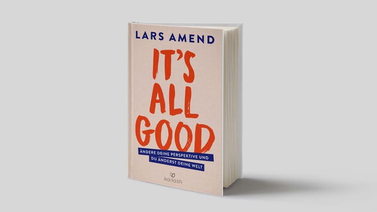 Cover von Lars Amend - It's All Good: Ein Ratgeber, um das eigene Leben heller zu gestalten.