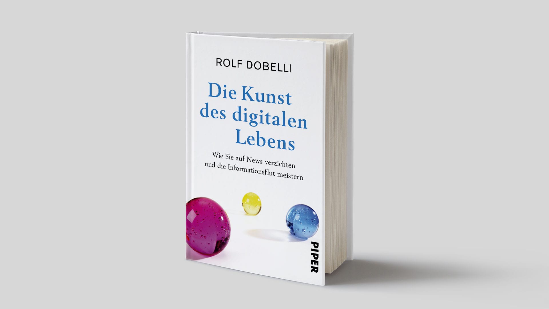 Cover von Rolf Dobelli - Die Kunst des digitalen Lebens: Der Autor hinterfragt unseren Medienkonsum.