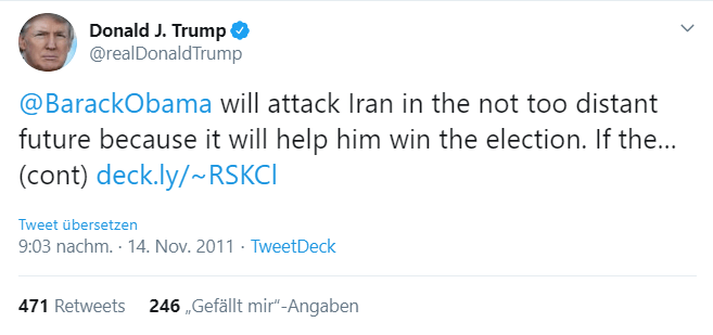 Um gewählt zu werden, wird Obama einen Krieg mit dem Iran anfangen, prognostizierte Trump im November 2011. "In nicht zu ferner Zukunft."
