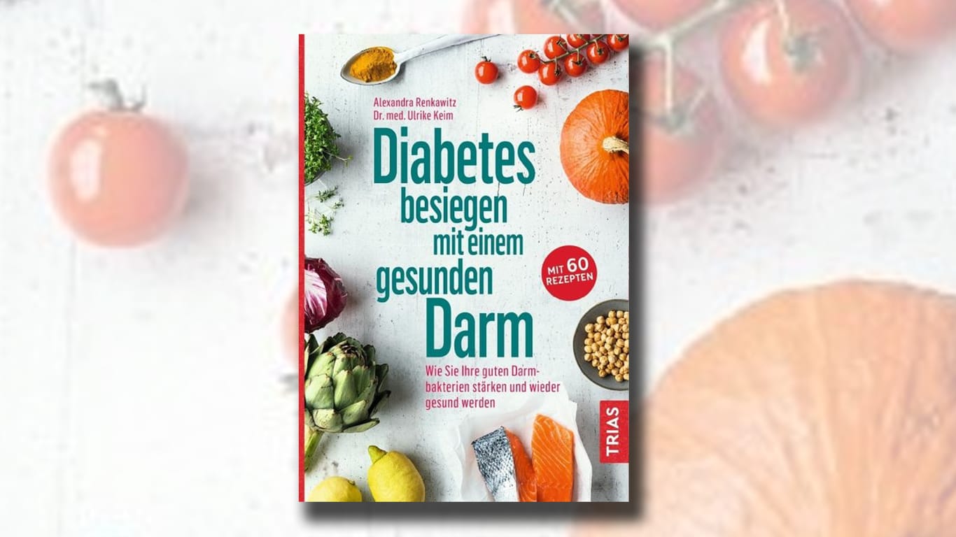 Alexandra Renkawitz, Ulrike Keim: Diabetes besiegen mit einem gesunden Darm.