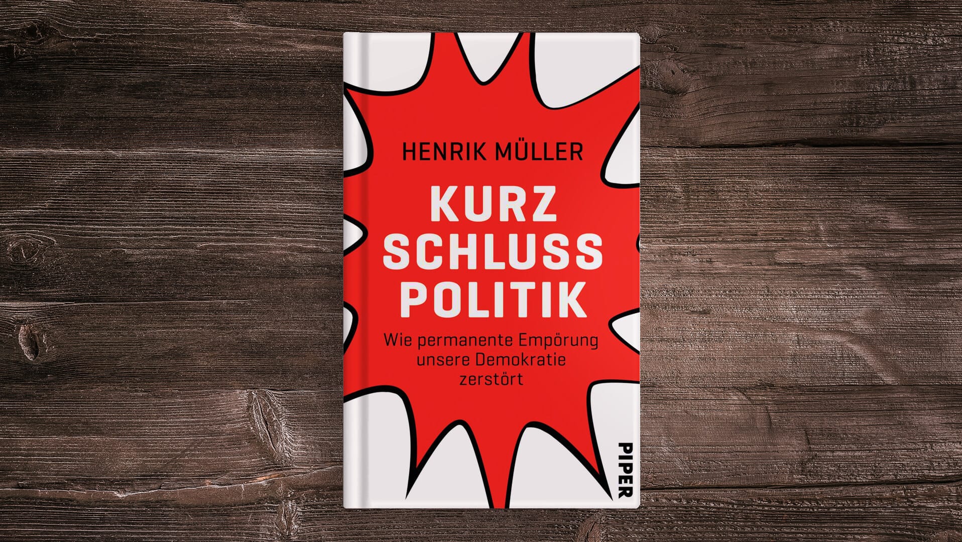 Das neue Sachbuch von Henrik Müller: "Kurzschlusspolitik: Wie permanente Empörung unsere Demokratie zerstört"