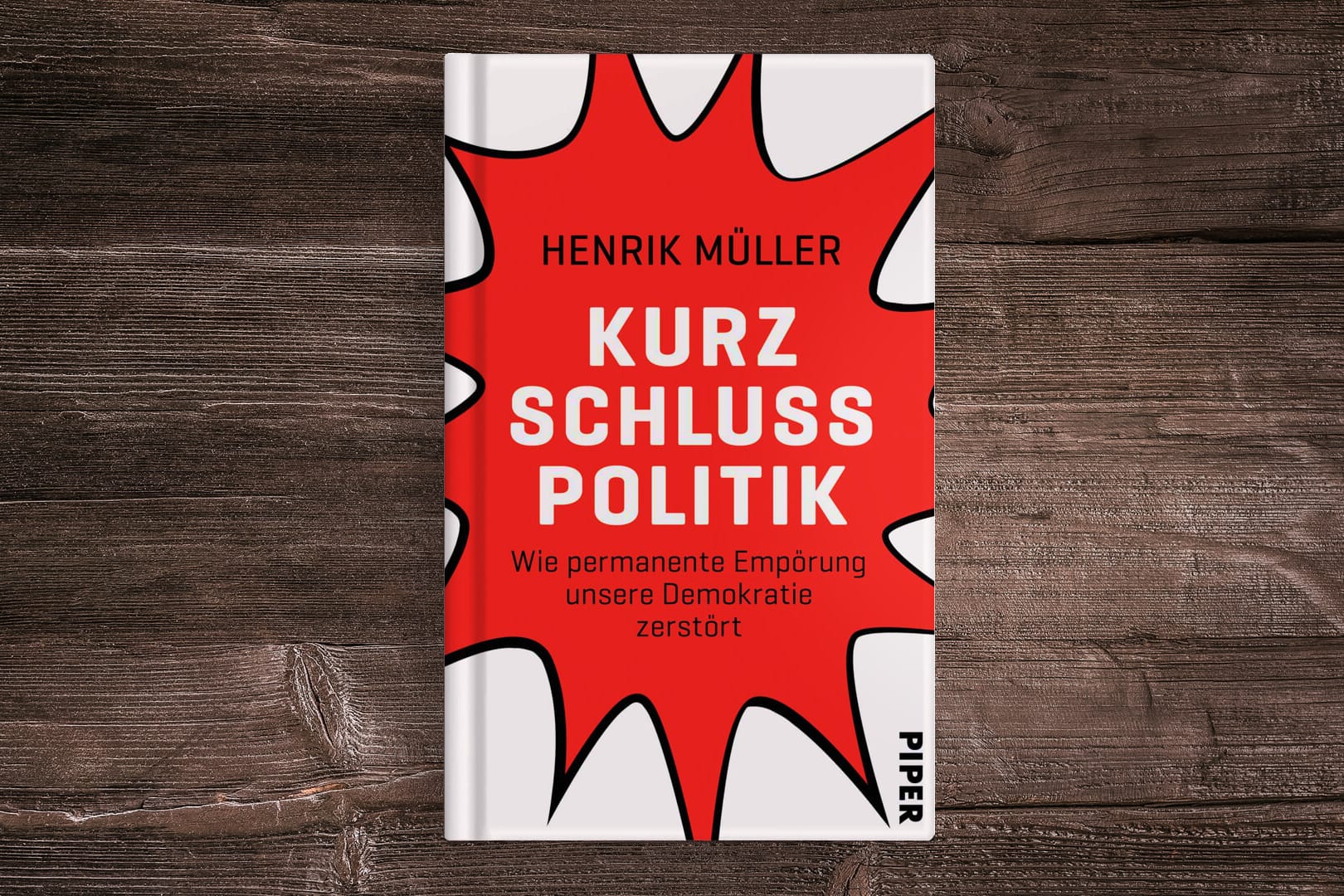 Das neue Sachbuch von Henrik Müller: "Kurzschlusspolitik: Wie permanente Empörung unsere Demokratie zerstört"