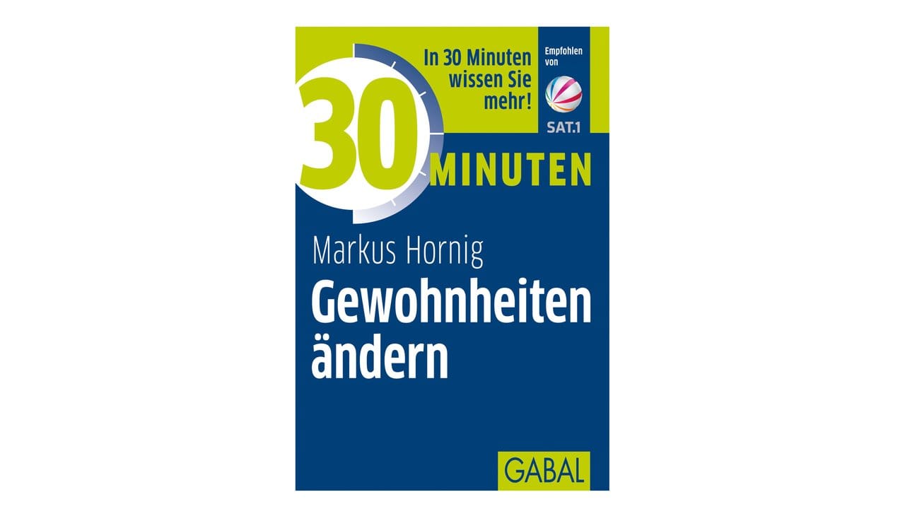 Markus Hornig: 30 Minuten Gewohnheiten ändern.