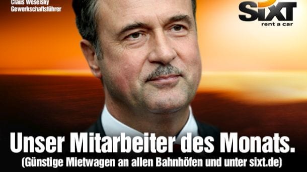 Mitarbeiter des Monats: Sixt-Motiv mit dem Gewerkschaftsführer Claus Weselsky anlässlich der Bahnstreiks 2014 und 2015.