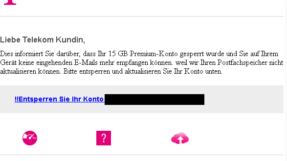 Die Verbraucherzentrale berichtet von Phishing-Versuchen gegen Kunden der Telekom. In der Mail behaupten Unbekannte, dass das "15 GB Premium-Konto" gesperrt worden sei. Dadurch sollen Nutzer keine Mails mehr erhalten können. Um das Problem zu lösen, sollen Kunden einem Link folgen, um das Konto "zu entsperren". Wer das tut, gibt seine Daten aber an Kriminelle.