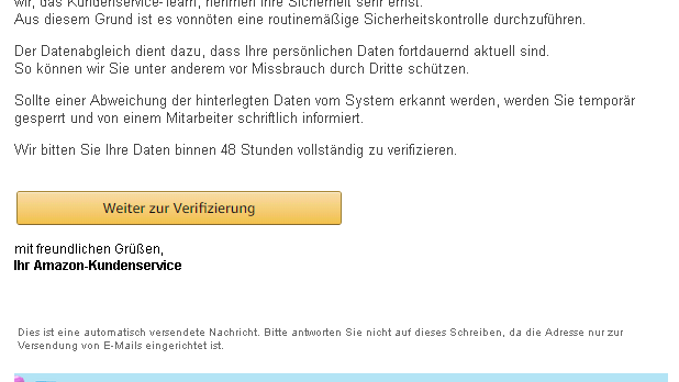 Zudem versenden Unbekannte in letzter Zeit auch vermehrt Falschnachrichten, die Amazon- und PayPal-Kunden betreffen. Entweder behaupten die Kriminellen, dass das Konto eingeschränkt wurde, oder dass Nutzer ihre Daten aktualisieren sollen.