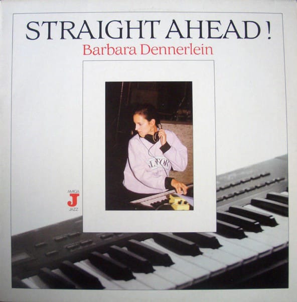 Barbara Dennerlein "Straight Ahead" (1989): Die westdeutsche Jazzmusikerin hatte ihr Album 1988 im Westen veröffentlicht; ein Jahr später zog Amiga mit einer Eins-zu-eins-Aufnahme nach. Nur beim Cover entschied sich das ostdeutsche Label für ein anderes Foto.