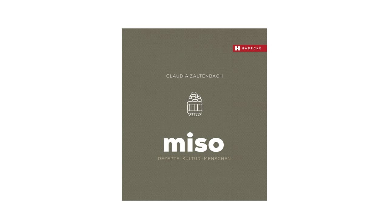 Claudia Zaltenbach: "Miso: Rezepte - Kultur - Menschen".