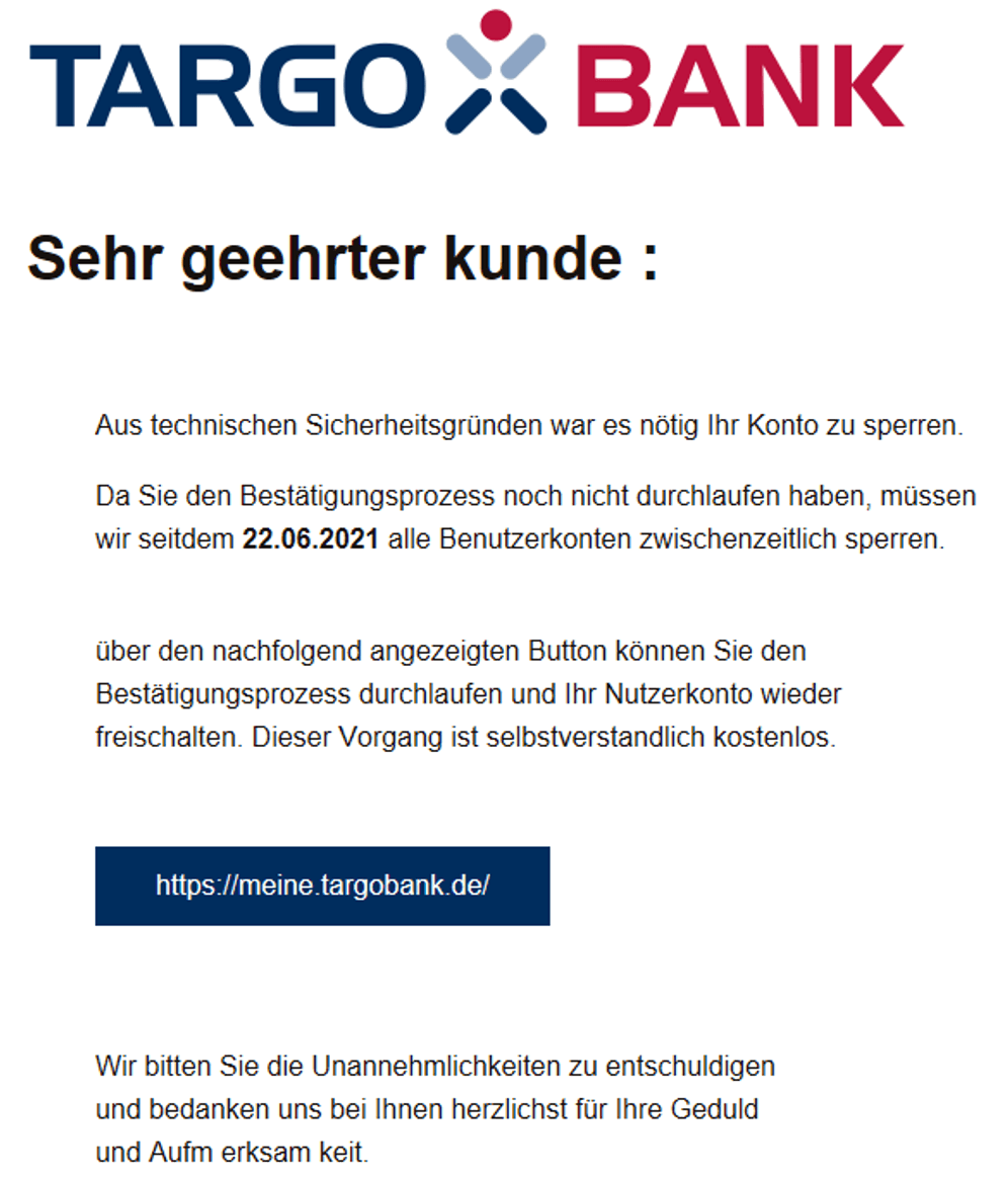 Im Falle der falschen Nachricht der TargoBank wird behauptet, dass das Konto gesperrt wurde. Auch hier solle Nutzer schnell reagieren.