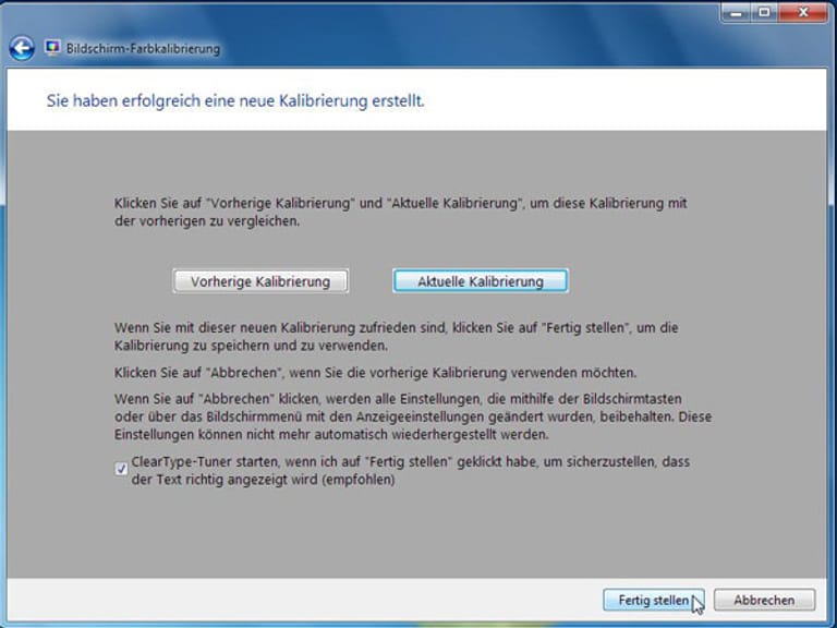 Abschließend können Sie die aktuelle Einstellung mit vorherigen vergleichen und entscheiden, ob Sie die neue Kalibrierung übernehmen möchten. Wer anschließend noch die Textdarstellung optimieren möchte, aktiviert die Option ClearType-Tuner starten, ...