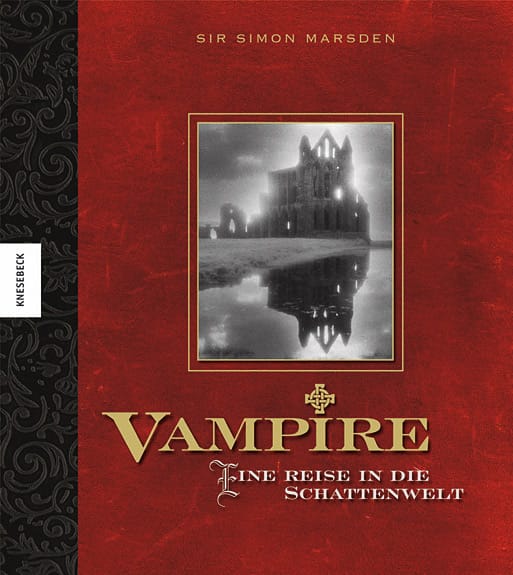 Das Buch "Vampire: Eine Reise in die Schattenwelt" von Simon Marsden ist im Knesebeck Verlag erschienen. Das Buch "Vampire: Eine Reise in die Schattenwelt" von Simon Marsden ist im Knesebeck Verlag erschienen.