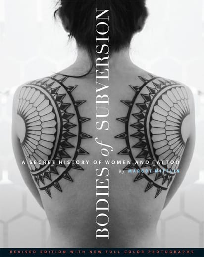Cover des Bildbandes "Bodies of Subversion: A Secret History of Women and Tattoo" von Margot Mifflin, erschienen im Verlag powerHouse Books.