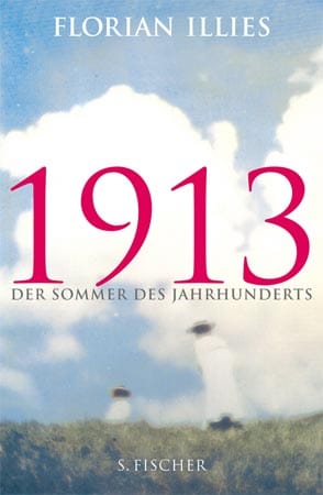 "1913: Der Sommer des Jahrhunderts" von Florian Illies