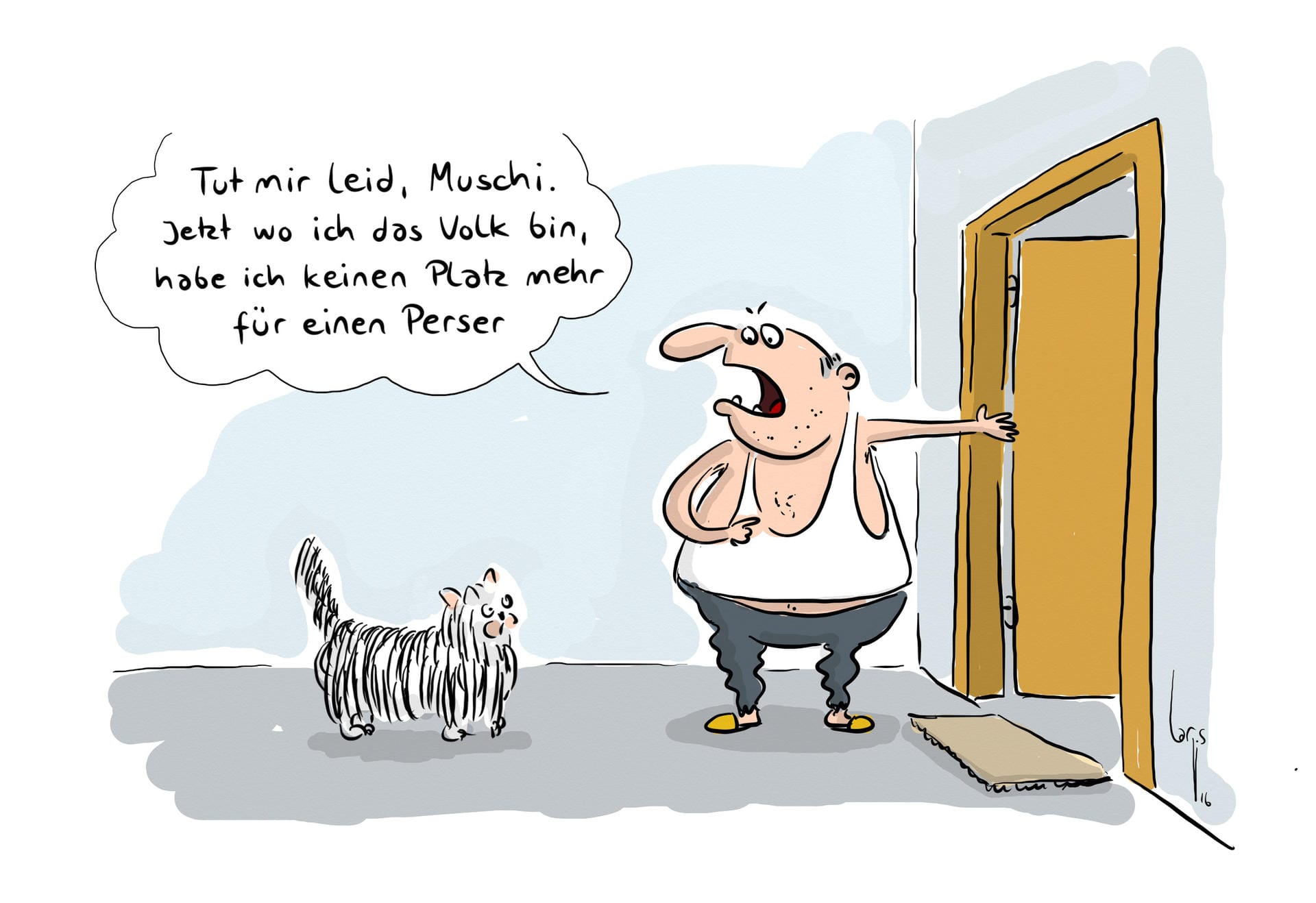 Ein "aufrechter Deutscher" macht keinen Unterschied zwischen Mensch und Tier. Die Katze muss gehen.