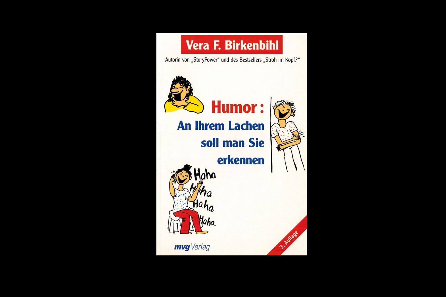 "Humor: An Ihrem Lachen soll man Sie erkennen" von Vera F. Birkenbihl ist ein weiterer Ratgeber zum Thema (mvg Verlag um 10 Euro).
