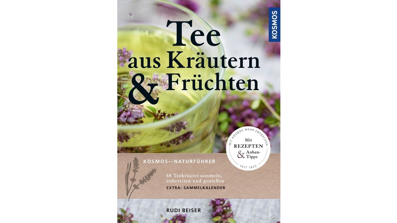 Rudi Beiser: Tee aus Kräutern und Früchten: 68 Teekräuter sammeln, zubereiten und genießen.