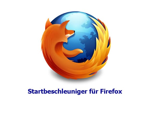 Turbo-Tricks: Firefox schneller starten