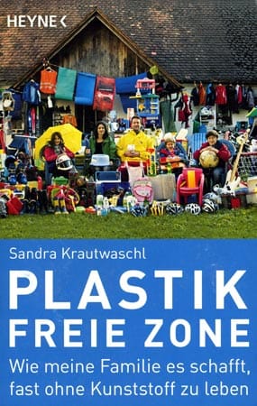 "Plastikfreie Zone" von Sandra Krautwaschl. Heyne Verlag. 288 Seiten. ISBN: 3453602293. 8,99 Euro.