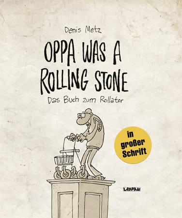 Das Cover von "Oppa Was A Rolling Stone" weist auch auf die Lesefreundlichkeit des Buches hin.