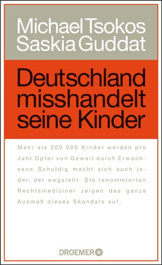 Das Buch "Deutschland misshandelt seine Kinder" von Saskia Guddat und Michael Tsokos ist bei Droemer erschienen.