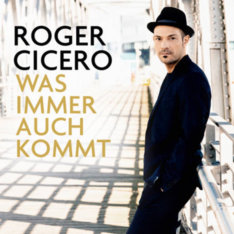 Roger Cicero "Was immer auch kommt", Veröffentlichung 28. März