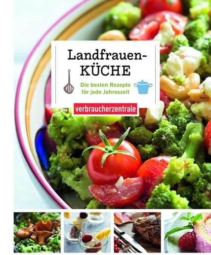 "Landfrauenküche. Die besten Rezepte für jede Jahreszeit“ der Verbraucherzentrale Nordrhein-Westfalen.