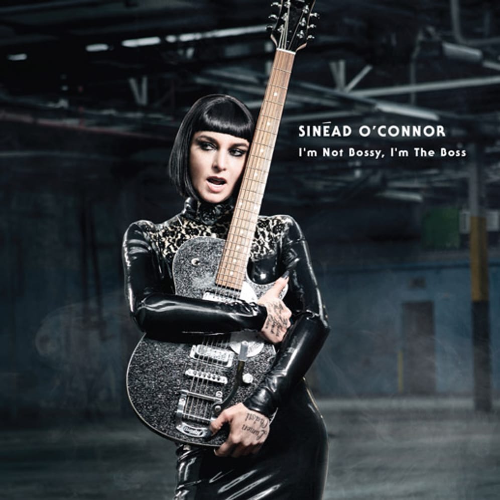 Sinéad O'Connor "I'm Not Bossy, I'm The Boss", Veröffentlichung 8. August: Das gelungene neue Album strotzt vor wiedergewonnener Lebensfreude.