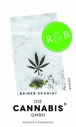 "Die Cannabis GmbH" von Rainer Schmidt