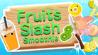 Fruits Slash Smoothie (Quelle: Coolgames)