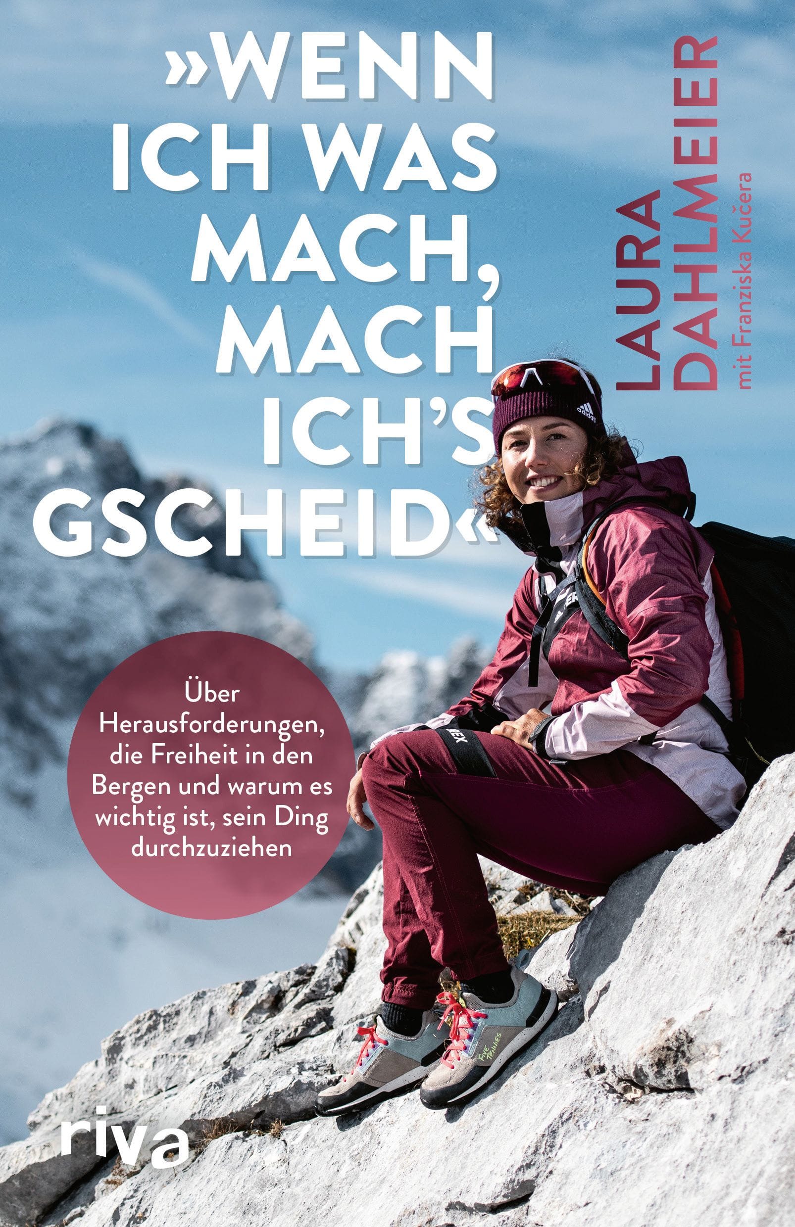 Laura Dahlmeiers neues Buch "Wenn ich was mach, mach ich´s gscheid" erscheint am 21. Februar 2023.