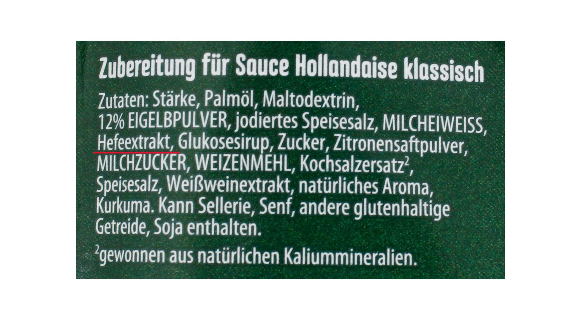 Zutatenliste: Das Produkt enthält geschmacksverstärkenden Hefeextrakt.