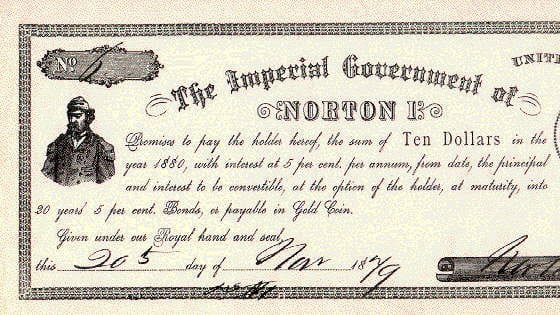 Norton I.: Der Kaiser von Amerika hatte seine eigene Währung.