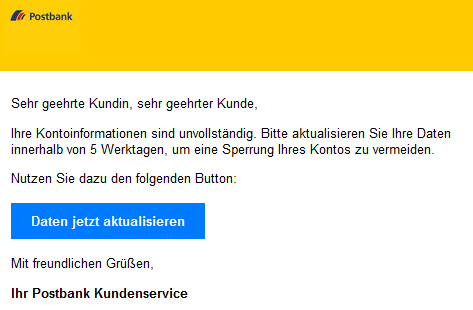 Das Postbank-Logo, dieser betrügerischen E-Mail ist sehr klein. Mit einem Ultimatum und der Drohung, das Konto zu schließen, wird Druck aufgebaut.